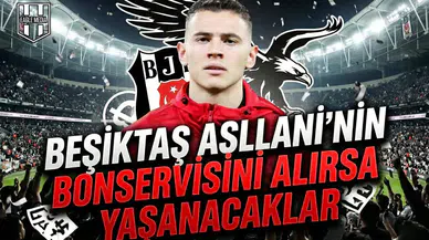 Beşiktaş Asllani'nin bonservisini alırsa yaşanacaklar