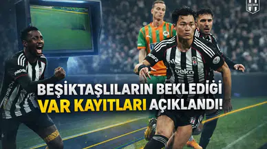 Beşiktaşlıların beklediği VAR kayıtları açıklandı!