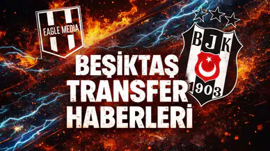 Beşiktaş Transfer Haberleri