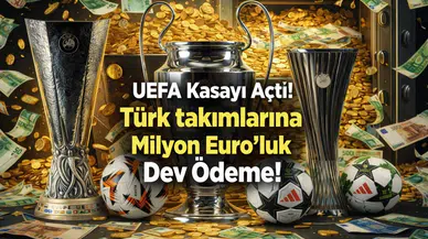 UEFA Kasayı Açtı! Türk takımlarına Milyon Euro'luk Dev Ödeme!