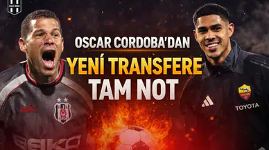 Oscar Cordoba'dan yeni transfere tam not