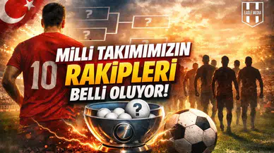 Milli Takımımızın rakipleri belli oluyor!