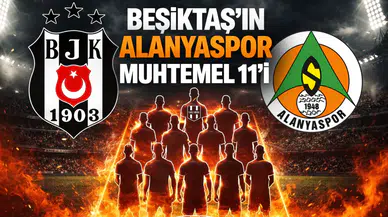Beşiktaş'ın Alanyaspor muhtemel 11'i