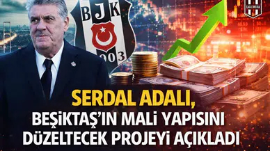 Serdal Adalı, Beşiktaş'ın mali yapısını düzeltecek projeyi açıkladı