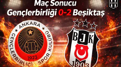 Maç Sonucu | Gençlerbirliği 0-2 Beşiktaş