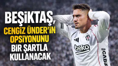 Beşiktaş, Cengiz Ünder'in opsiyonunu bir şartla kullanacak