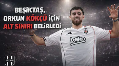Beşiktaş, Orkun Kökçü için alt sınırı belirledi