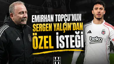 Emirhan Topçu'nun Sergen Yalçın'dan özel isteği
