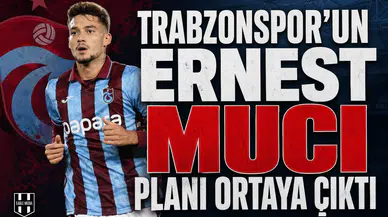 Trabzonspor'un Ernest Muci planı ortaya çıktı