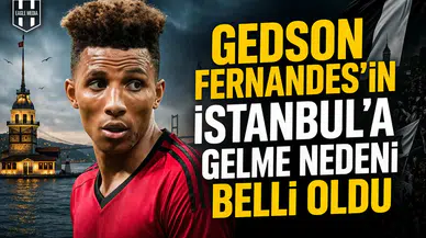 Gedson Fernandes'in İstanbul'a gelme nedeni belli oldu