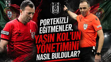 Portekizli eğitmenler, Yasin Kol’un yönetimini nasıl buldular