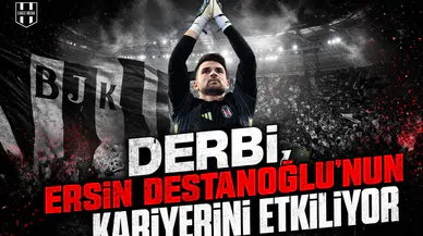 Derbi, Ersin Destanoğlu'nun kariyerini etkiliyor