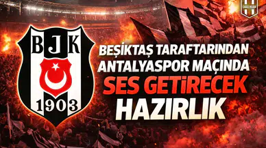 Beşiktaş taraftarından Antalyaspor maçında ses getirecek hazırlık