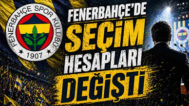 Fenerbahçe’de seçim hesapları değişti