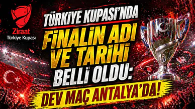 Türkiye Kupası'nda Finalin Adı ve Tarihi Belli Oldu: Dev Maç Olimpiyat'ta!