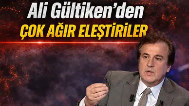 Ali Gültiken’den çok ağır eleştiriler