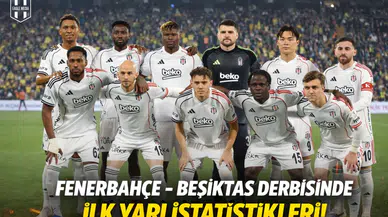 Fenerbahçe - Beşiktaş derbisinde ilk yarı istatistikleri