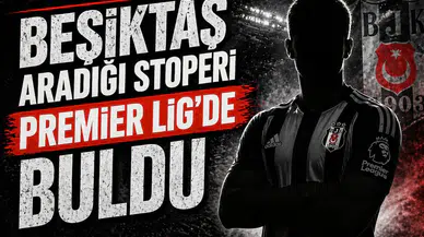 Beşiktaş aradığı stoperi Premier Lig'de buldu