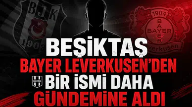 Beşiktaş Bayer Leverkusen'den bir ismi daha gündemine aldı