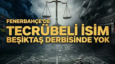 Fenerbahçe'de tecrübeli isim Beşiktaş derbisinde yok