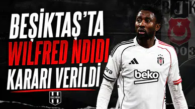 Beşiktaş’ta Wilfred Ndidi kararı verildi