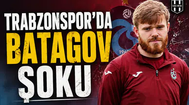Trabzonspor'da Batagov şoku