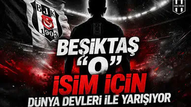 Beşiktaş "o" isim için dünya devleri ile yarışıyor