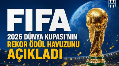 FIFA, 2026 Dünya Kupası’nın rekor ödül havuzunu açıkladı