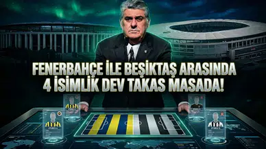 Fenerbahçe ile Beşiktaş arasında 4 isimlik dev takas masada!