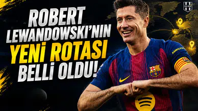 Robert Lewandowski'nin yeni rotası belli oldu