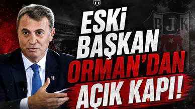 Eski Başkan Orman'dan Açık Kapı!