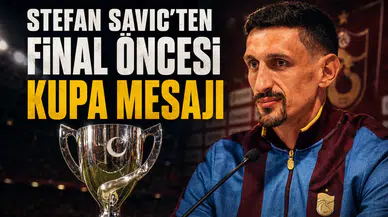 Stefan Savic’ten final öncesi kupa mesajı