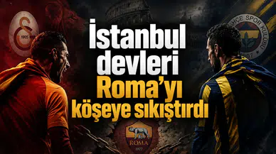 İstanbul devleri Roma’yı köşeye sıkıştırdı