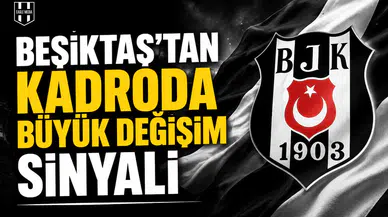 Beşiktaş’tan kadroda büyük değişim sinyali