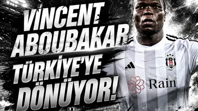 Vincent Aboubakar Türkiye'ye dönüyor!