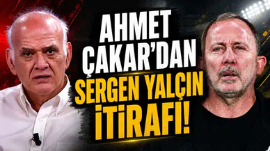 Ahmet Çakar'dan Sergen Yalçın itirafı!