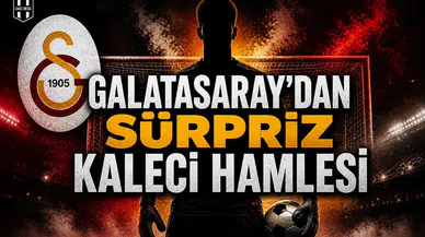 Galatasaray'dan sürpriz kaleci hamlesi