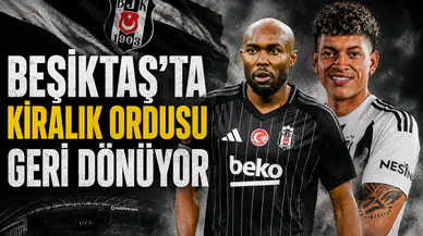Beşiktaş'ta kiralık ordusu geri dönüyor