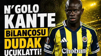 N'Golo Kante bilançosu dudak uçuklattı