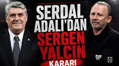 Serdal Adalı’dan Sergen Yalçın kararı
