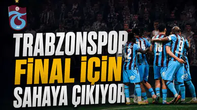 Trabzonspor final için sahaya çıkıyor