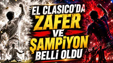 El Clasico'da kazanan ve şampiyon belli oldu
