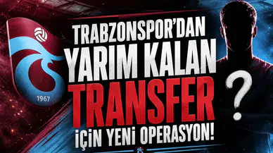 Trabzonspor’dan yarım kalan transfer için yeni operasyon!