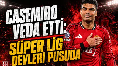 Casemiro veda etti: Süper Lig devleri pusuda