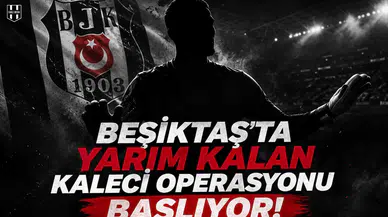 Beşiktaş'ta yarım kalan kaleci operasyonu başlıyor!