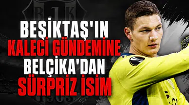 Beşiktaş'ın kaleci gündemine Belçika'dan sürpriz isim