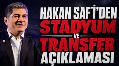 Hakan Safi'den stadyum ve transfer açıklaması