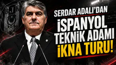 Serdar Adalı'dan İspanyol teknik adamı ikna turu