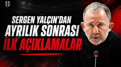 Sergen Yalçın'dan ayrılık sonrası ilk açıklamalar