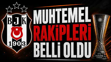 Beşiktaş’ın Avrupa Ligi ön eleme muhtemel rakipleri belli oldu